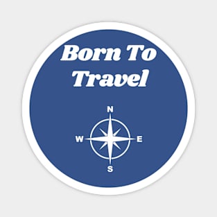 Born To Travel Magnet